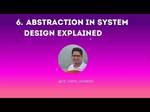 6.  Abstraction in System Design Explained | Cis Theta Learning