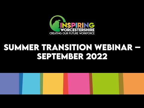 2022 Summer Transition Webinar - Inspiring Worcestershire
