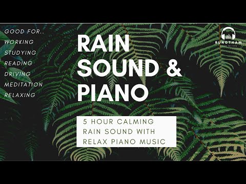 5  Hour Calming Rain Sound with Piano Music 🎵 for Working, Studying, Reading, Meditation, Relaxing.