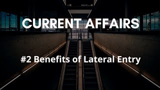 Current Affairs - #2 Benefits of Lateral Entry
