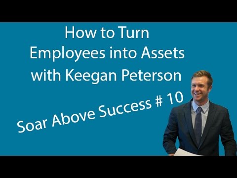 How to Turn Employees into Assets with Keegan Peterson