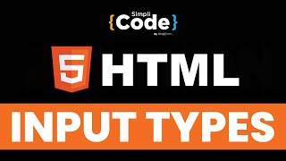 HTML Input Types Explained | Input Type In HTML | HTML Tutorial For Beginners | SimpliCode