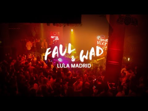 Faul & Wad | Live At LuLa, Madrid