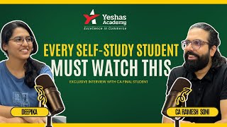 Is Self Study Enough for CA?? | CA Finalist speaks | Deepika | CA Ramesh Soni | Yeshas Academy