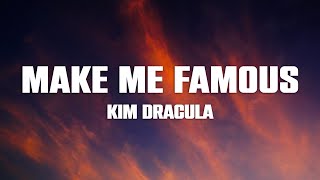 Kim Dracula – Make Me Famous (Lyrics)
