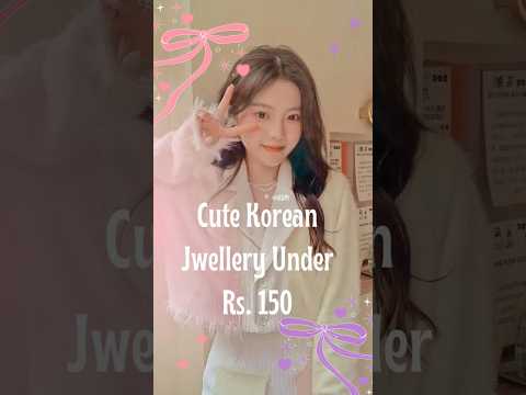 Trendy Korean Jewellery Under Rs.150 ❤️❤️#koreanjewellery #trendy #jwellery #viralshorts #ytshorts