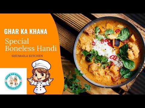 Special Boneless Handi Recipe, Tasty and one of a kind