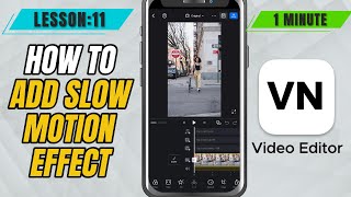 How to Add Slow Motion Effect in VN Video Editor Mobile - Lesson 11 VN Video Editor Tutorial