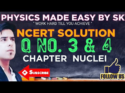 CLASS 12TH NUCLEI || NCERT SOLUTIONS || QUESTION 3 & 4 || PHYSICS MADE EASY BY SK || MOLE CONCEPT ||