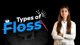 Types of Floss Explained 🦷 | Best Flossers for Clean Teeth and Healthy Gums
