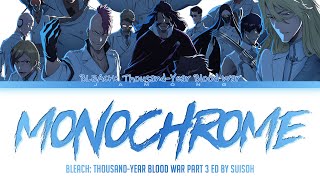 Bleach: Thousand-Year Blood War Part 3 - Ending FULL "MONOCHROME" by suisoh (Lyrics)