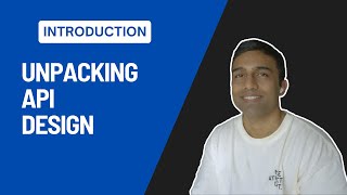 Unpacking API Design
