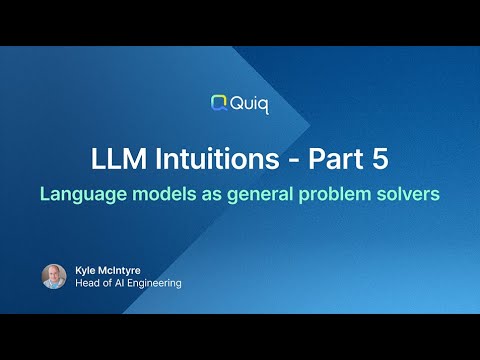 LLM Intuituins – Part 5 | Quiq