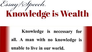 Knowledge is Wealth | Essay on Knowledge is Wealth English| paragraph/speech on knowledge is Wealth