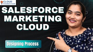 Designing Process in SFMC | SFMC Online Tutorial | SFMC  Online Training | CloudFoundation