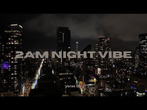 [PLAYLIST] 2AM night vibe in seoul | 40min of krnb/khh