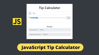 JavaScript "Tip Calculator" Projects for Beginners. How to create a Tip Calculator with HTML, CSS