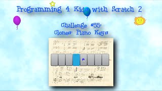 Programming 4 Kids in Scratch 2: Challenge #55 - Clones: Piano Keys