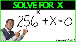 Exponent | Math Problem: 256^x + X = 0 | Solve For X | Exponential Math