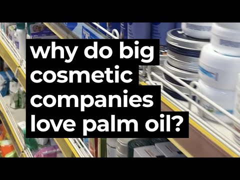 Why Do Big Cosmetic Companies Love Palm Oil?