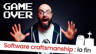 Software Craftsmanship : Le début de la fin