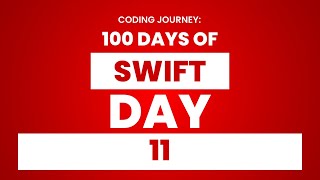 100 Days of Swift: Day 11