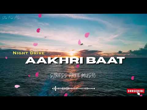 Aakhri Baat | Heartbreak💔 Lofi Song | Female Voice | Hindi Sad Song