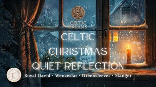 Celtic Christmas – Quiet Reflection| Peaceful Celtic Carols for After Christmas & Winter Stillness
