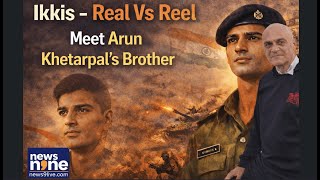 Ikkis - Real Vs Reel | Meet Arun Khetarpal's Brother | The Hero of the 1971 | Battle of Basantar