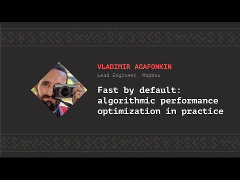Fast by default: algorithmic performance optimization, Vladimir Agafonkin [CSS-Minsk-JS 2019]