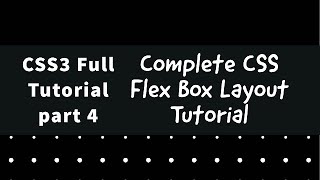 CSS3 Full Tutorial part 4 - Complete CSS Flex Box Layout Tutorial