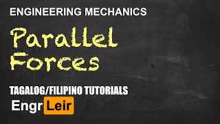 Resultant of Parallel Forces | Engineering Mechanics | Physics (Tagalog) 🇵🇭