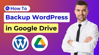 WordPress Backup in Google Drive | How to Backup WordPress in Google Drive | Full Tutorial