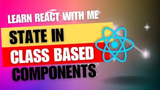 [6] React JS | state | class-based components