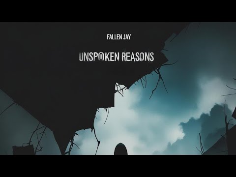 Fallen Jay - Unspoken Reasons