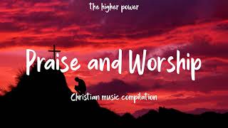 Top 100 Praise And Worship Songs ✝️ Nonstop Praise And Worship Songs 🙏 Praise Worship Music