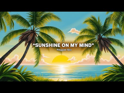 Sunshine Reggae Ska Hits To Brighten Your Day - Background music