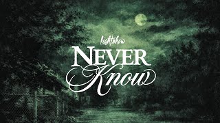 Lightshow - Never Know (Official Audio) (Clean)