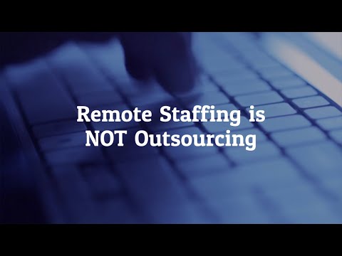 Remote Staffing is Not Outsourcing