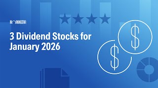 3 Dividend Stocks for January 2026