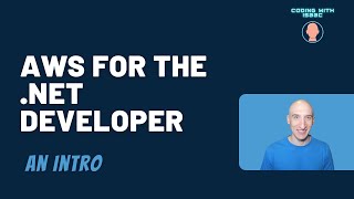 AWS for the .NET Developer - An Intro