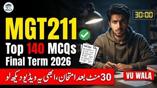 MGT211 Final Term Preparation 2026 | Top 140 Most Important MCQs | VU WALA