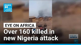 Dozens die in Nigeria's deadliest attack in months • FRANCE 24 English