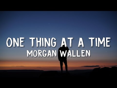Morgan Wallen - One Thing At A Time (Lyrics)