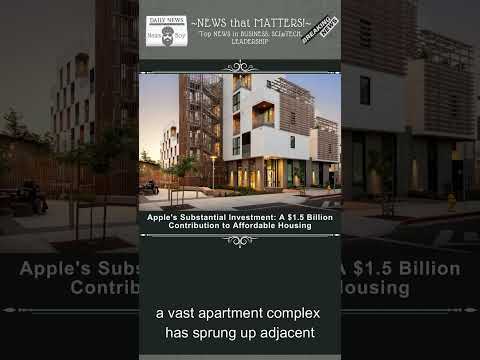 Apple's Substantial Investment   A $1 5 Billion Contribution to Affordable Housing