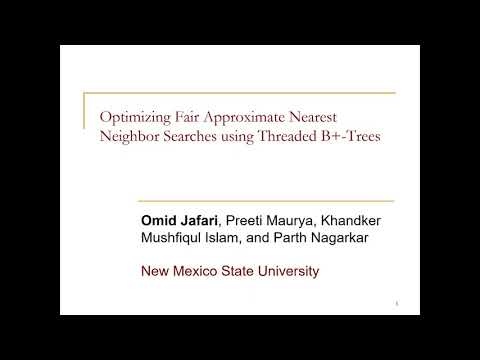Optimizing Fair Approximate Nearest Neighbor Searches using Threaded B+-Trees - Omid Jafari