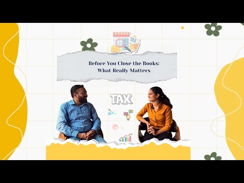 Year-End Book Closure Tax Strategies & Compliance Insights with Ankur Goel and Sai Geetha