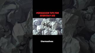 Persuasion Tips for Everyday Use