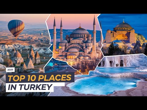 Top 10 Places to Visit in Turkey - Tourism Attractions 2025