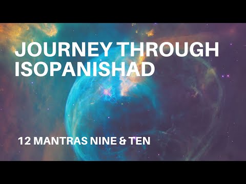 Isopanishad 12 - Mantras Nine & Ten: The Culture of Knowledge
